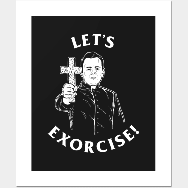 Let's Exorcise Wall Art by dumbshirts